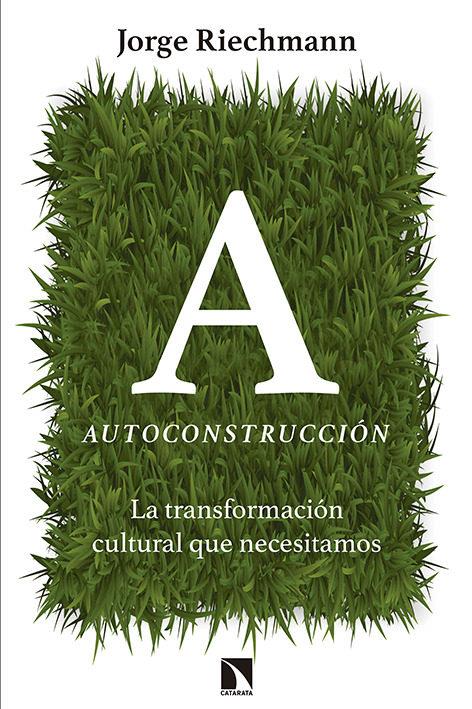 Autoconstrucción | Riechmann Fernández, Jorge | Cooperativa autogestionària