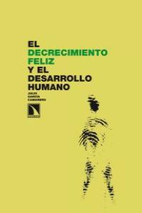 El decrecimiento feliz y el desarrollo humano | García Camarero, Julio | Cooperativa autogestionària