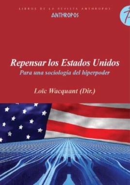 Repensar los Estados Unidos. Para una sociología del hiperpoder | Wacquant, Loïc | Cooperativa autogestionària