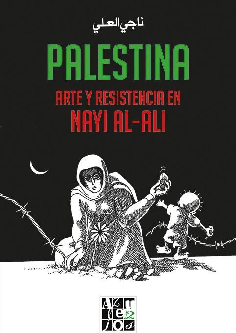 Palestina. Arte y resistencia en Nayi al-Ali | al-Ali, Nayi