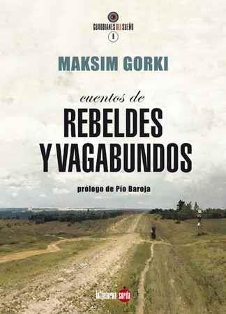 Cuentos de rebeldes y vagabundos | Gorki, Maksim