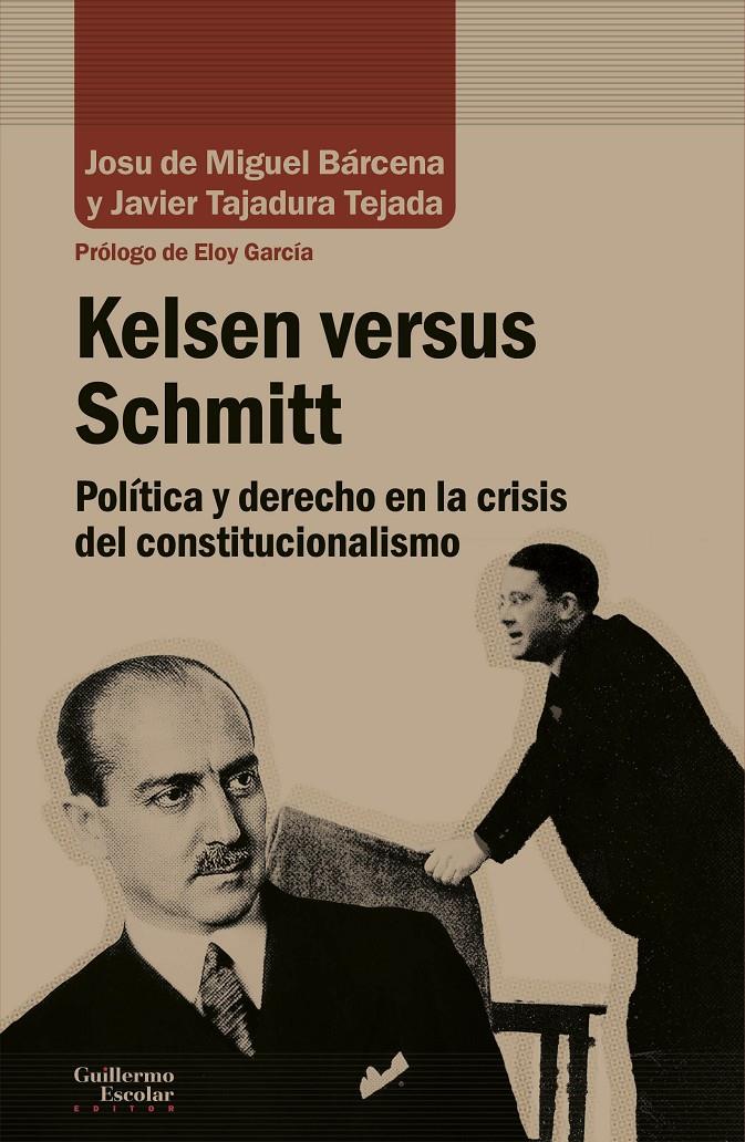 Kelsen versus Schmitt | De Miguel Bárcena, Josu/Tajadura Tejada, Javier | Cooperativa autogestionària