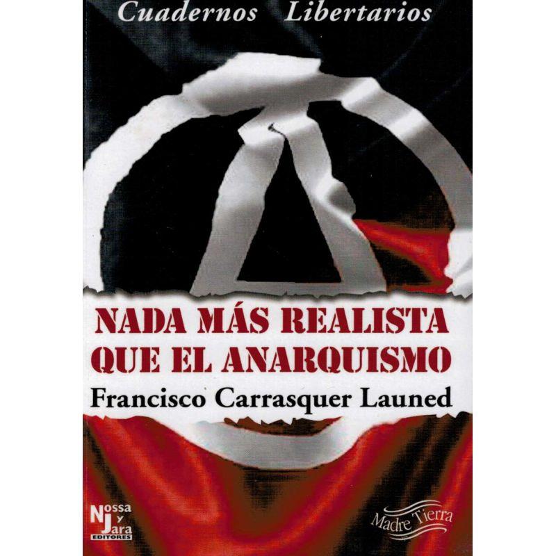 Nada más realista que el anarquismo | Carrasquer Launed, Francisco  | Cooperativa autogestionària