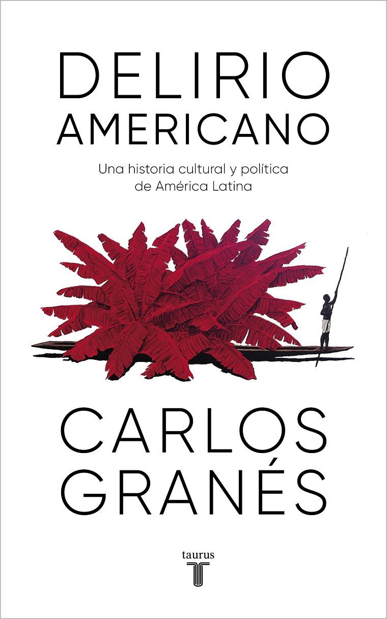 Delirio americano | Granés, Carlos