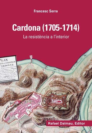 Cardona (1705-1714). La resistència a l'interior | Serra, Francesc | Cooperativa autogestionària