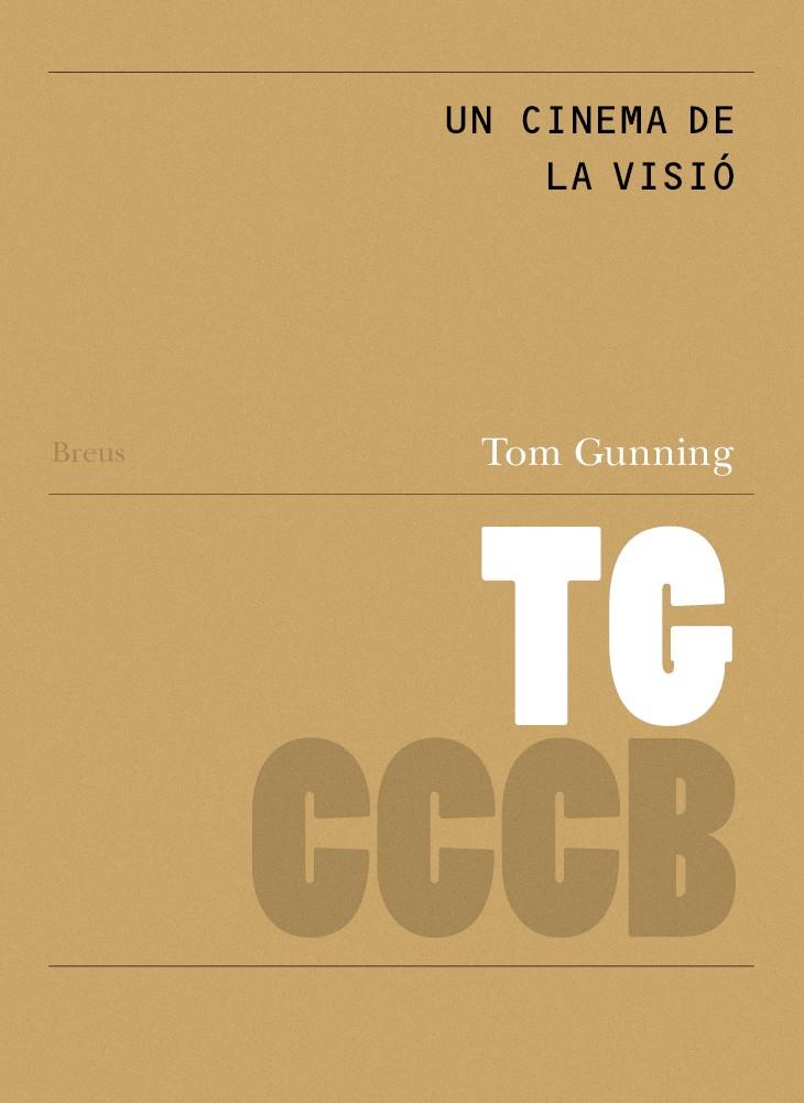 Un cinema de la visió / A cinema of vision | Gunning, Tom | Cooperativa autogestionària