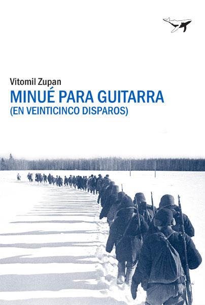 Minué para guitarra (en veinticinco disparos) | Zupan, Vitomil | Cooperativa autogestionària