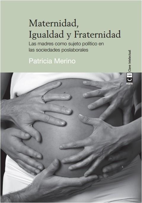 Maternidad, Igualdad y Fraternidad | Merino Murga, Patricia | Cooperativa autogestionària