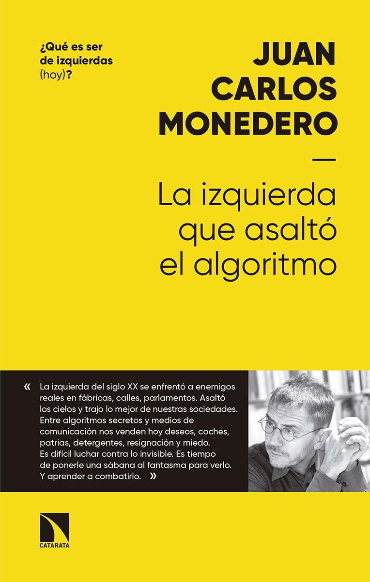 La izquierda que asaltó al algoritmo | Monedero Fernández, Juan Carlos | Cooperativa autogestionària