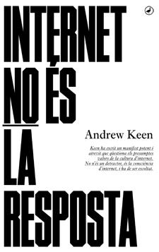 Internet no és la resposta | Keen, Andrew | Cooperativa autogestionària