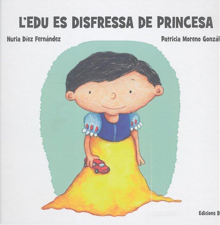 L'Edu es disfressa de princesa | Díez Fernández, Núria: Moreno, Patricia | Cooperativa autogestionària