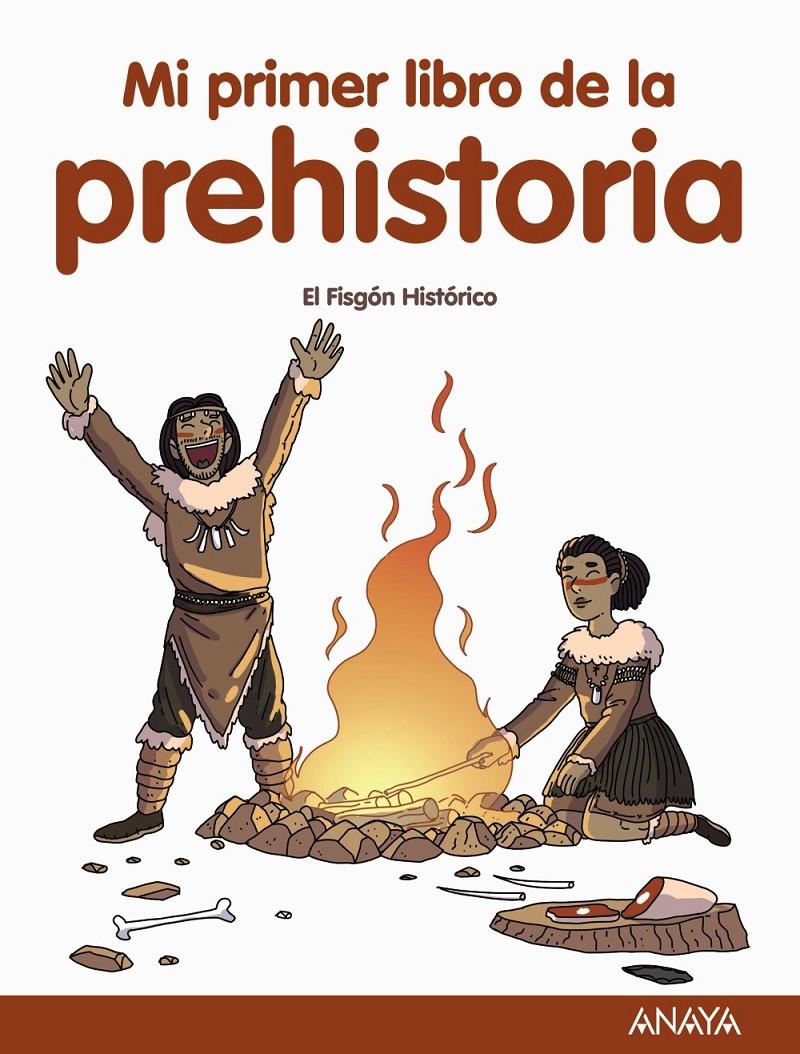 Mi primer libro de la Prehistoria | Fisgón Histórico, El