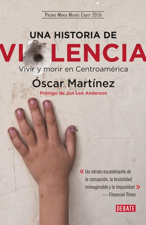Una historia de violencia | Martínez, Óscar | Cooperativa autogestionària