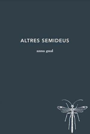 Altres semideus | Gual, Anna | Cooperativa autogestionària