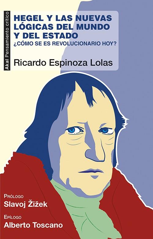 Hegel y las nuevas lógicas del mundo y del Estado | Espinoza Lolas, Ricardo | Cooperativa autogestionària