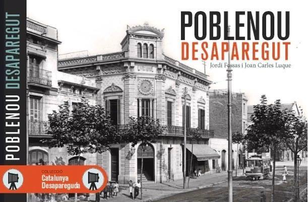 Poblenou desaparegut | Fosas, Jordi i Luque, Joan Carles | Cooperativa autogestionària