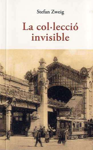 La col·lecció invisible | Zweig, Stefan | Cooperativa autogestionària