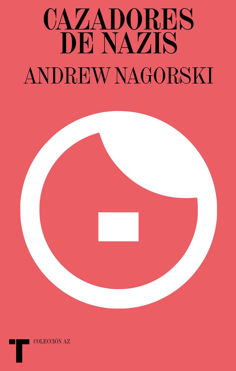 Cazadores de nazis | Nagorski, Andrew