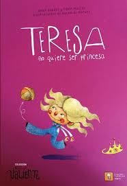 Teresa no quiere ser princesa | Belén Gaudes, Pablo Macías