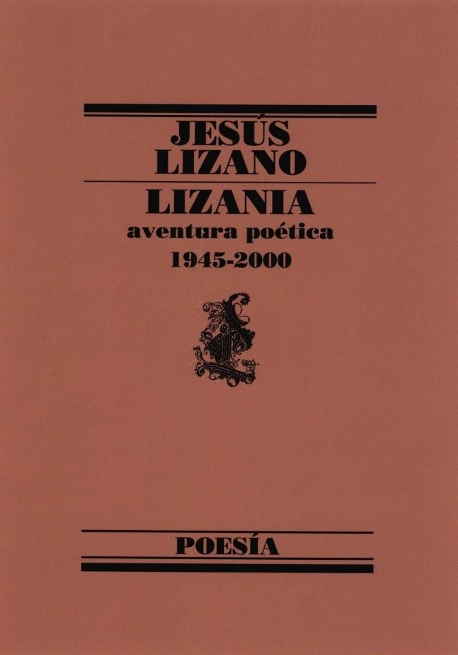 Lizania. Aventura poética 1945-2000 | Lizano, Jesús | Cooperativa autogestionària