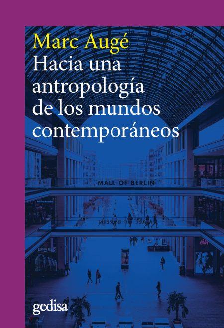 Hacia una antropología de los mundos contemporáneos | Auge, Marc | Cooperativa autogestionària