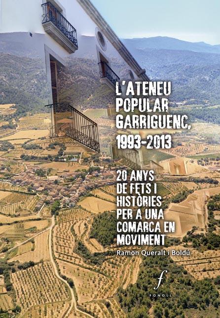 L'ATENEU POPULAR GARRIGUENC, 1993-2013 | QUERALT I BOLDÚ, RAMON | Cooperativa autogestionària
