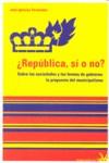 ¿República, sí o no? Sobre las sociedades y las formas de gobierno | Iglesias Fernández, José