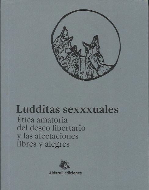 Ludditas sexxxuales | Silvestri, Leonor | Cooperativa autogestionària