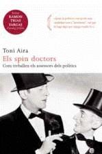 Els spin doctors: com mouen els fils els assessors dels líders polítics | Aira, Toni | Cooperativa autogestionària