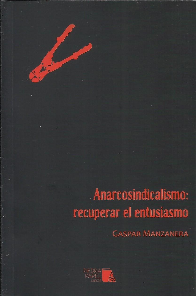 Anarcosindicalismo: recuperar el entusiasmo | Manzanera Benito, Gaspar | Cooperativa autogestionària