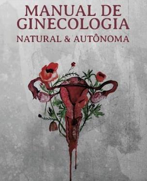 Manual de Ginecologia. Natural i Autònoma | DDAA