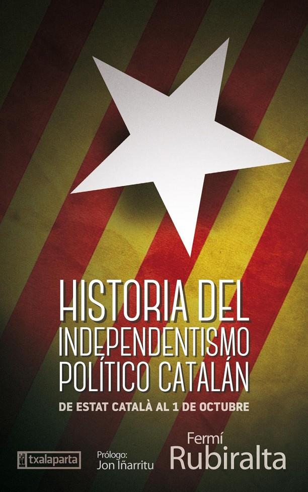 Historia del independentismo político catalán | RUBIRALTA, FERMÍ | Cooperativa autogestionària