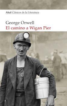 El camino a Wigan Pier | Orwell, George
