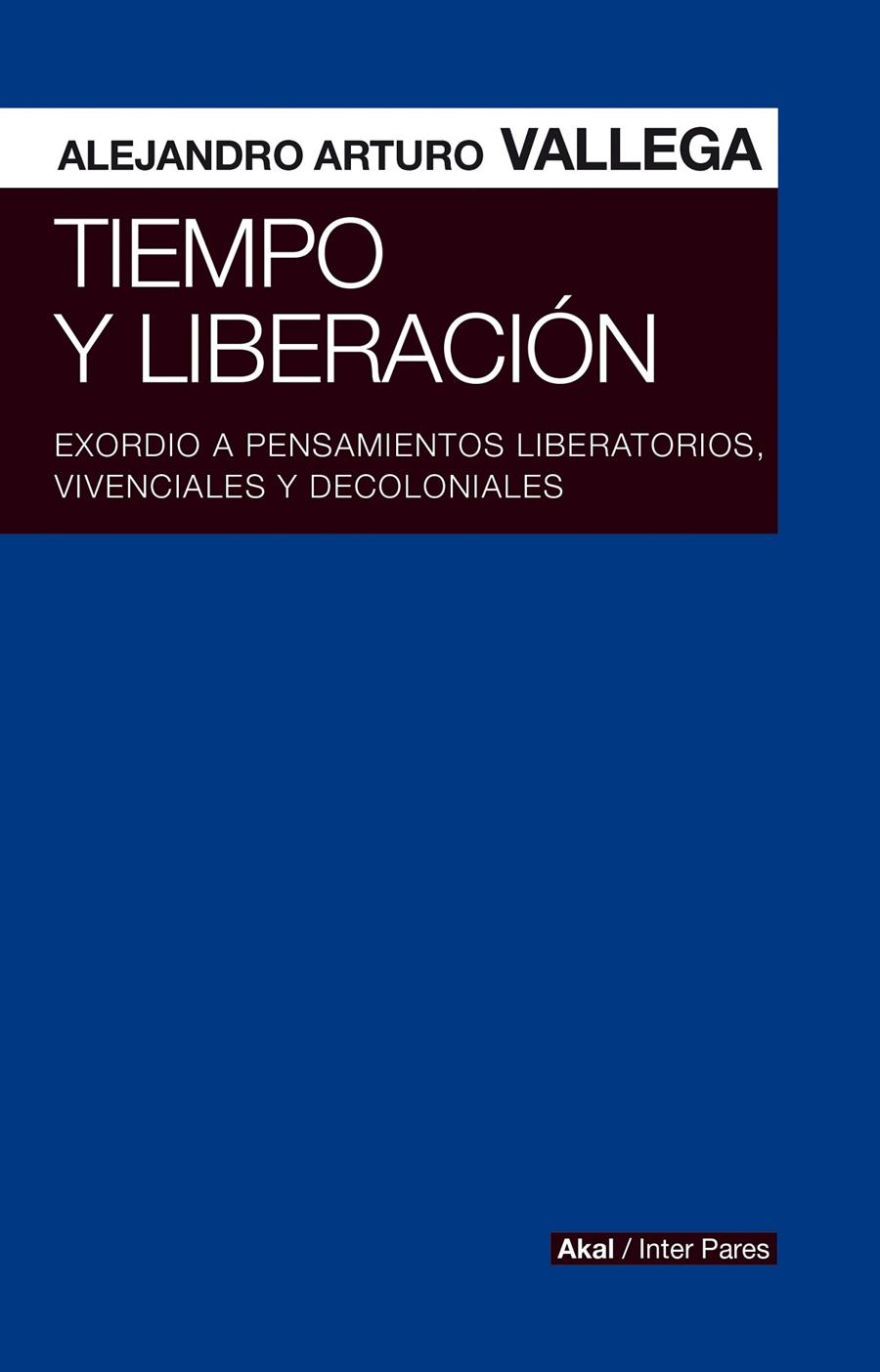 Tiempo y liberación | Vallega, Alejandro Arturo