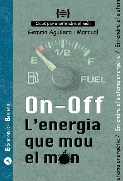 On-Off. L'energia que mou el món | Aguilera i Marcual, Gemma | Cooperativa autogestionària