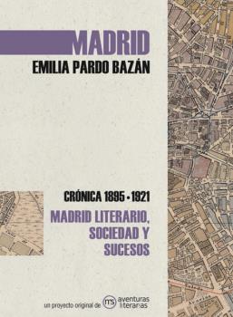 Madrid. Crónica de Emilia Pardo Bazán | Pardo Bazán, Emilia | Cooperativa autogestionària