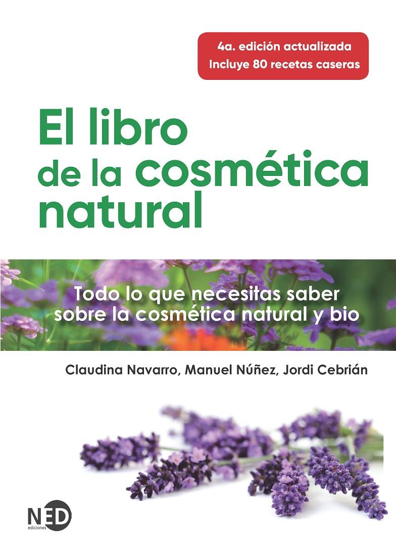 El libro de la cosmética natural | Navarro, Claudina/Núñez, Manuel/Cebrián, Jordi | Cooperativa autogestionària