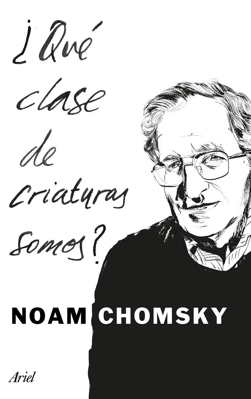 ¿Qué clase de criaturas somos? | Chomsky, Noam