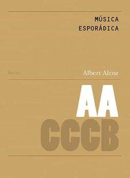 Música esporádica / Sporadic Music | Alcoz Viñas, Albert | Cooperativa autogestionària