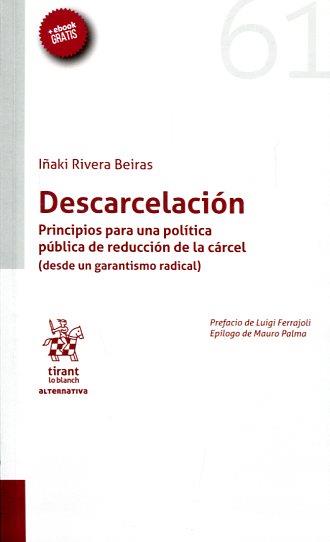 Descarcelación. Principios Para una Política Pública de Reducción de la Cárcel | Rivera Beiras, Iñaki | Cooperativa autogestionària