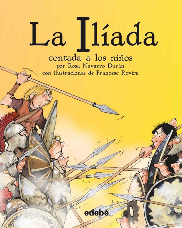 La Ilíada contado a los niños (edición en rústica) | Navarro Durán, Rosa | Cooperativa autogestionària