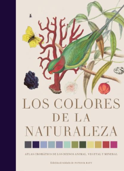 Los colores de la naturaleza | Baty, Patrick | Cooperativa autogestionària