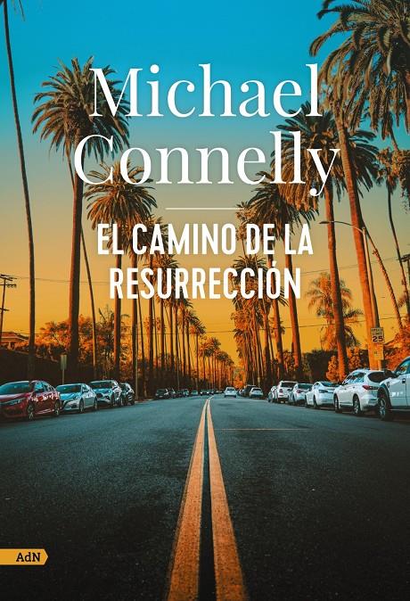 El camino de la resurrección | Connelly, Michael | Cooperativa autogestionària
