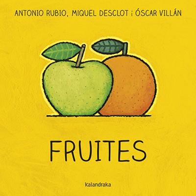Fruites | Rubio, Antonio; Desclot, Miquel; Villán, Óscar | Cooperativa autogestionària