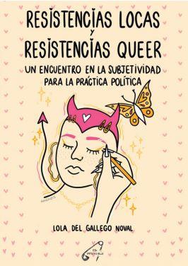 Resistencias locas y resistencias queer | del Gallego Noval, Lola | Cooperativa autogestionària