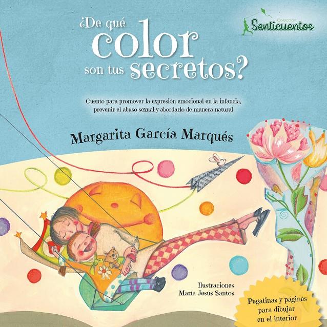 ¿De qué color son tus secretos? | García Marqués, Margarita/SANTOS (ILUSTRADORA), MªJESUS