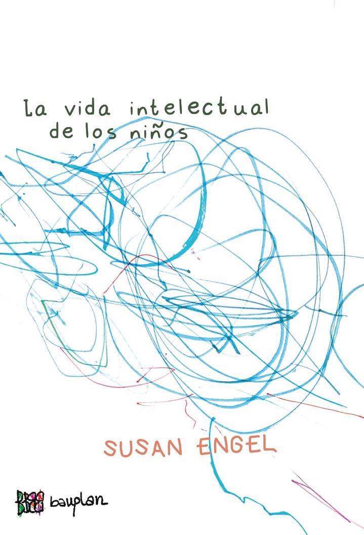 La vida intelectual de los niños | Engel, Susan | Cooperativa autogestionària