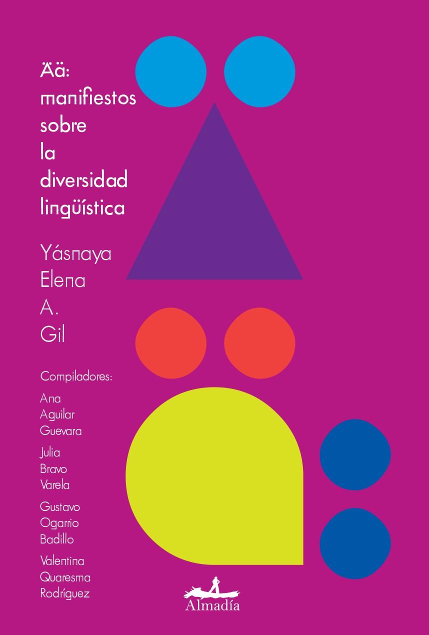 Manifiestos sobre la diversidad lingüística | Aguilar Gil, Yásnaya Elena | Cooperativa autogestionària