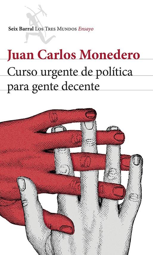 Curso urgente de política para gente decente | Juan Carlos Monedero | Cooperativa autogestionària