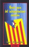 Breve guía del independentismo catalán | Vilaregut Sáez, Ricard | Cooperativa autogestionària